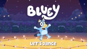 Let’s Dance with Bluey